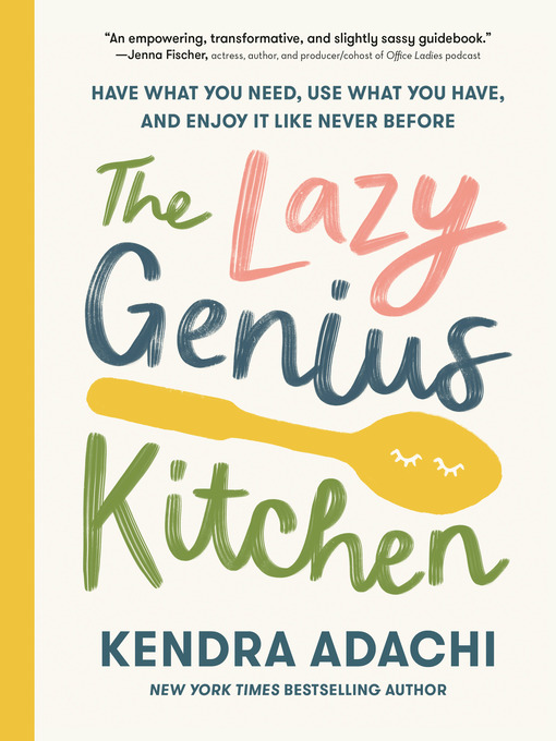 Title details for The Lazy Genius Kitchen by Kendra Adachi - Wait list